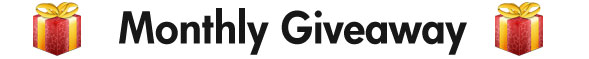 Monthly Giveaway